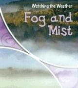 Cover image for Fog And Mist (Watching the Weather)