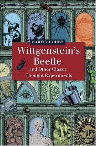 Cover image for Wittgenstein's Beetle and Other Classic Thought Experiments