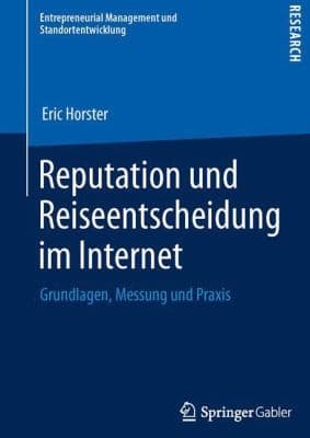 Reputation Und Reiseentscheidung Im Internet
            
                Entrepreneurial Management Und Standortentwicklung
