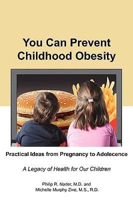 You Can Prevent Childhood Obesity Practical Ideas From Pregnancy Through Adolescence Health A Legacy For Our Children