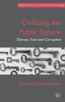 Civilizing The Public Sphere Distrust Trust And Corruption