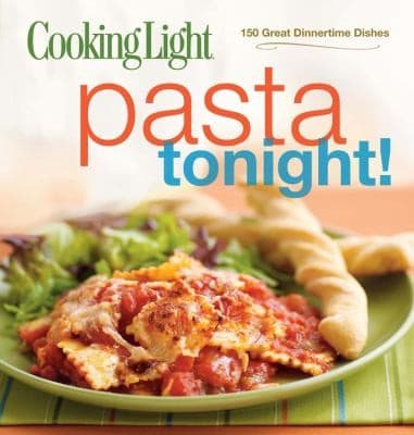 Cover image for Cooking Light Pasta Tonight 150 Great Dinnertime Dishes