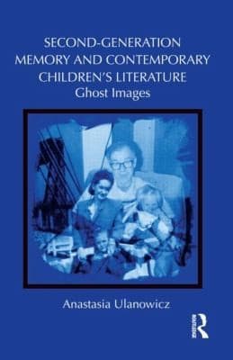 SecondGeneration Memory and Contemporary Children S Literature
            
                Childrens Literature and Culture Hardcover