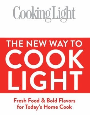 The New Way To Cook Light Fresh Food Bold Flavors For Todays Home Cook