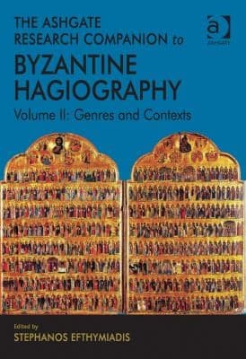 The Ashgate Research Companion to Byzantine Hagiography