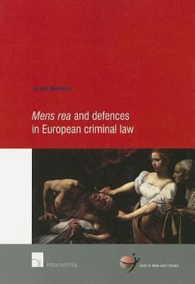 Mens Rea and Defences in European Criminal Law
            
                School of Human Rights Research
