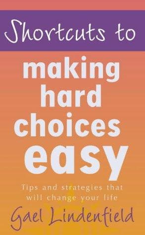 Cover image for Shortcuts to Making Hard Choices Easy