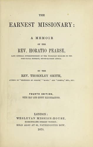 The earnest missionary: A memoir of the Rev. Horatio Pearse