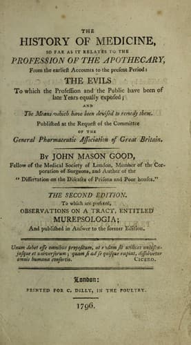 The history of medicine, so far as its relates to the profession of the apothecary, from the earliest accounts ... the evils to which the profession and the public have been ... exposed ; and the means ... devised to remedy them
