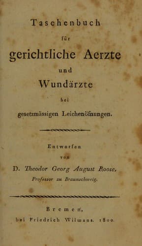 Taschenbuch Für Gerichtliche Aerzte und Wundärzte Bei Gesetzmässigen Leichenöfnungen