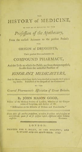 The history of medicine, so far as it relates to the profession of the apothecary, from the earliest accounts to the present period