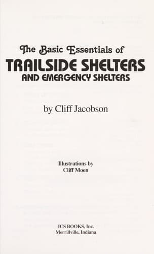 Cover image for The basic essentials of trail side shelters and emergency shelters