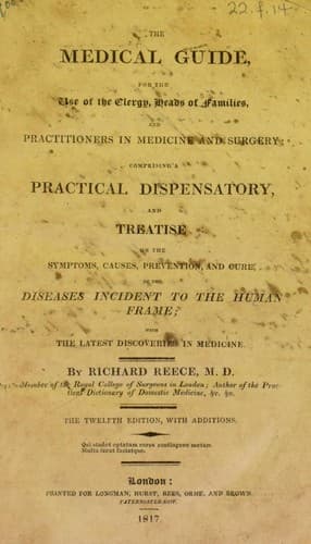 The medical guide, for the use of the clergy, heads of families and practitioners in medicine and surgery