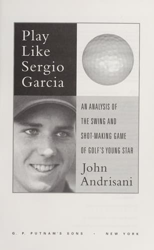 Cover image for Play like Sergio Garcia
