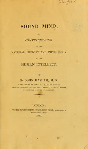 Sound mind; or, Contributions to the natural history and physiology of the human intellect