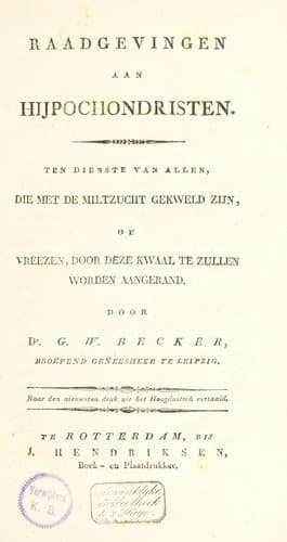 Raadgevingen aan hijpochondristen. Ten dienste van allen, die met de miltzucht gekweld zijn, of vreezen, door deze kwaal te zullen worden aangerand