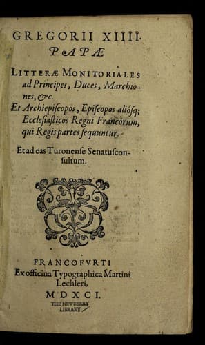 Gregorii XIIII. papae Litterae monitoriales ad principes, duces, marchiones &c