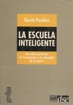 Cover image for La escuela inteligente: del adiestramiento de la memoria a la educacion de la mente