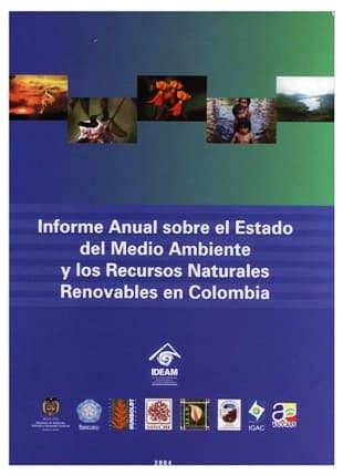 Informe anual sobre el estado del medio ambiente y los recursos naturales renovables en Colombia