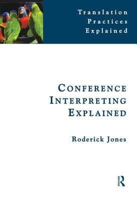 Cover image for Conference Interpreting Explained (Translation Practices Explained)