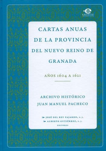 Cartas anuas de la Provincia del Nuevo Reino de Granada años 1684 a 1698 - 1. edición