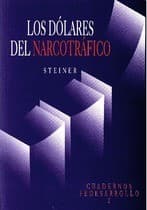 Cover image for Los Dolares del Narcotrafico (Cuadernos Fedesarrollo, 2)