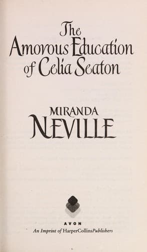 Cover image for The amorous education of Celia Seaton