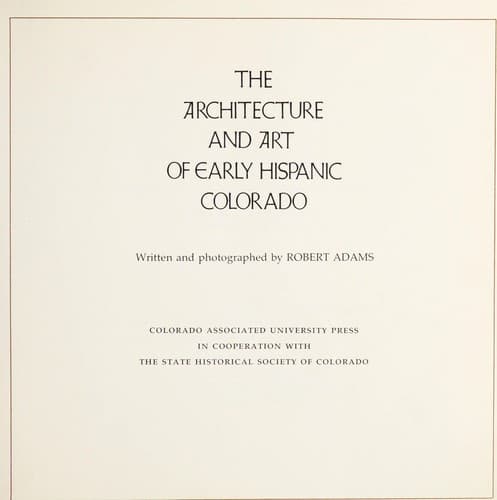 Cover image for The architecture and art of early Hispanic Colorado.