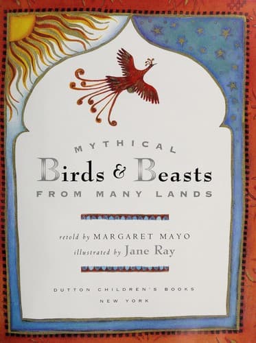 Cover image for Mythical birds & beasts from many lands