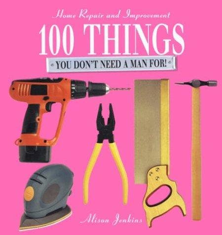 Cover image for 100 Things You Don't Need a Man For