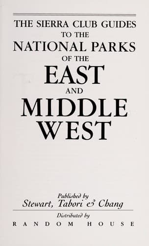 The Sierra Club guides to the national parks of the East and Middle West