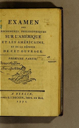 Examen des Recherches philosophiques sur l'Amérique et les Américains, et de la défense de cet ouvrage. Premiere [-Seconde] partie
