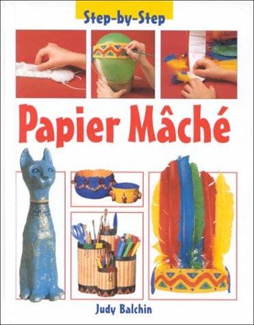 Cover image for Papier Mache (Step By Step)