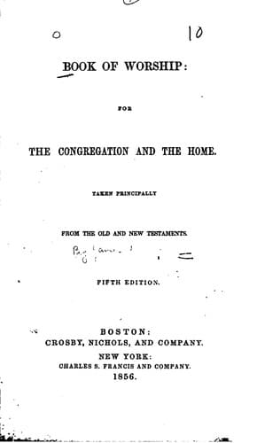 Book of Worship: For the Congregation and the Home. Taken Principally from ...