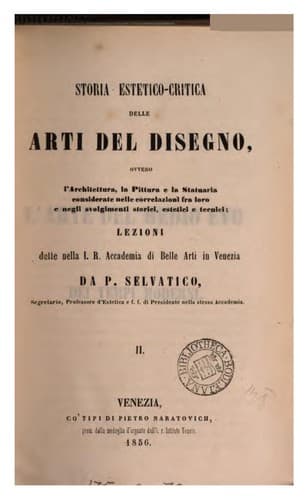 Storia estetico-critica delle arti del disegno, ovvero L'architettura, la pittura e la statuaria ...