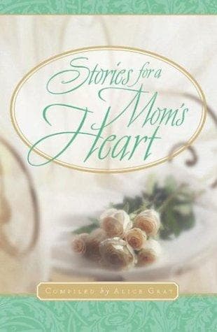 Cover image for Stories For A Mom's Heart
