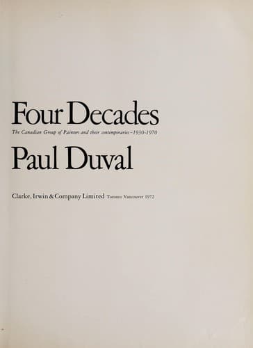 Four decades: the Canadian Group of Painters and their contemporaries, 1930-1970