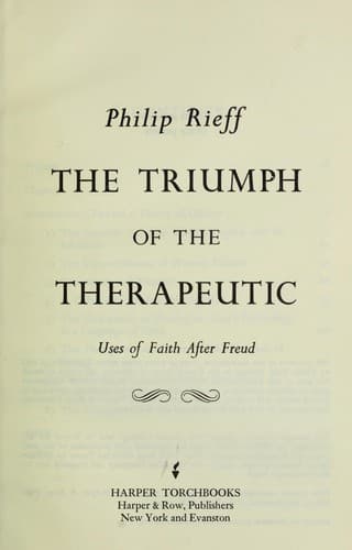 The triumph of the therapeutic; uses of faith after Freud