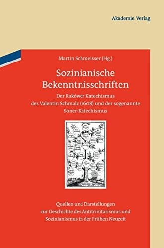 Sozinianische Bekenntnisschriften (Quellen Und Darstellungen Zur Geschichte Des Antitrinitarism) (German Edition)