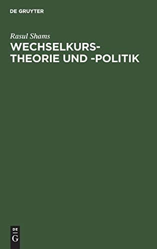 Wechselkurstheorie Und -Politik (German Edition)