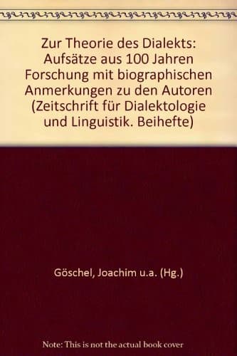 Zur Theorie des Dialekts: Aufsätze aus 100 Jahren Forschung mit biograph. Anm. zu d. Autoren (Zeitschrift für Dialektologie and Linguistik : Beihefte) (German Edition)