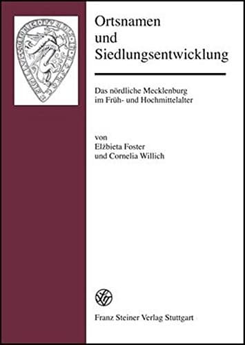 Ortsnamen und Siedlungsentwicklung: Das nordliche Mecklenburg im Frueh- und Hochmittelalter (Forschungen Zur Geschichte Und Kultur Des Ostlichen Mitteleuropa)