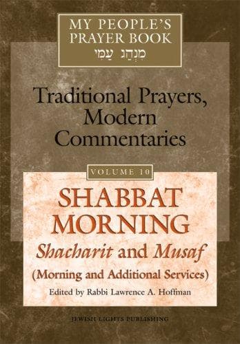 MY PEOPLE'S PRAYER BOOK : TRADITIONAL PRAYERS, MODERN COMMENTARIES; VOL. 10: SHABBAT MORNING: SHACHAR