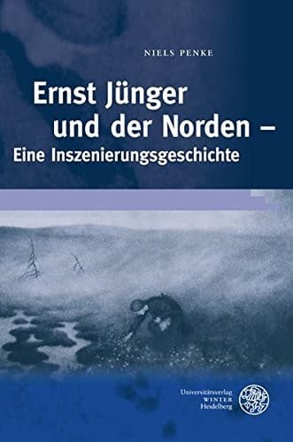 Ernst Juenger Und Der Norden: Eine Inszenierungsgeschichte (Frankfurter Beitrage zur Germanistik) (German Edition)