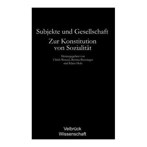 Subjekte und Gesellschaft: zur Konstitution von Sozialit at; f ur G unter Dux