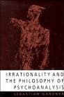 Cover image for Irrationality and the philosophy of psychoanalysis