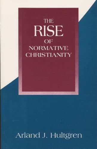 Cover image for The rise of normative Christianity