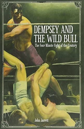 Dempsey and the Wild Bull: The Four Minute Fight of the Century