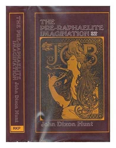 Cover image for The Pre-Raphaelite imagination, 1848-1900.