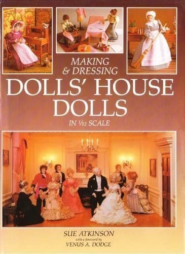 Cover image for Making and dressing dolls house dolls in 1/12 scale